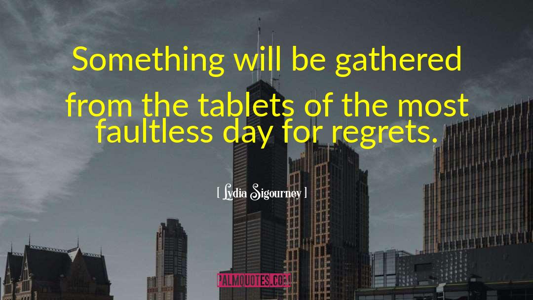 Tablets quotes by Lydia Sigourney