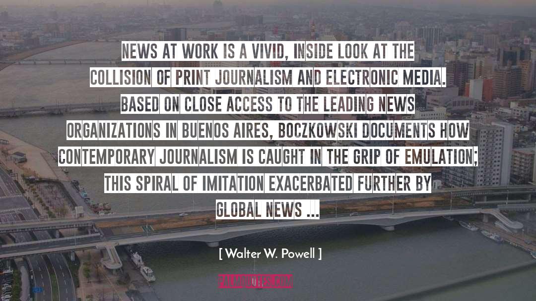 Tabloid Journalism quotes by Walter W. Powell