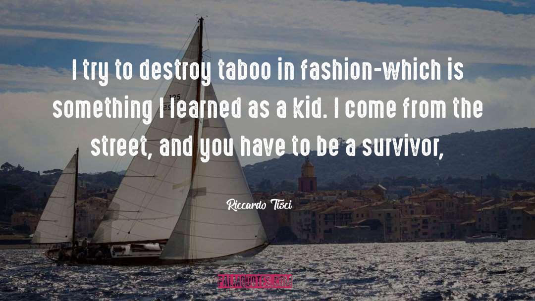 Taboo quotes by Riccardo Tisci