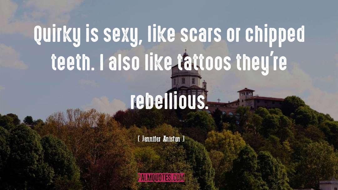Taboo Tattoo quotes by Jennifer Aniston