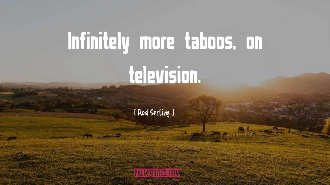 Taboos quotes by Rod Serling