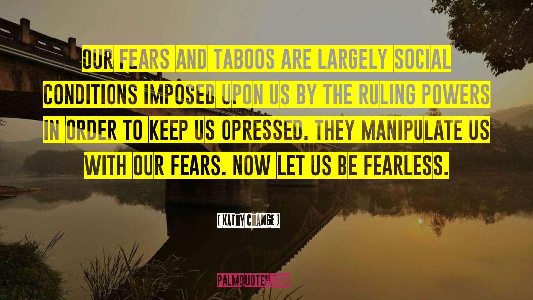 Taboos quotes by Kathy Change