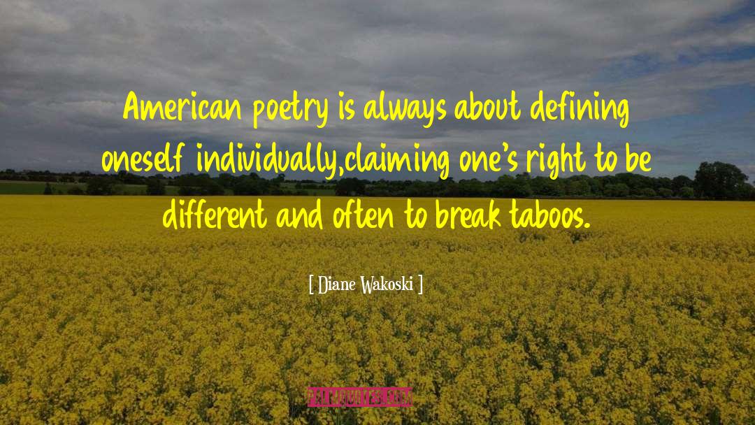 Taboos quotes by Diane Wakoski