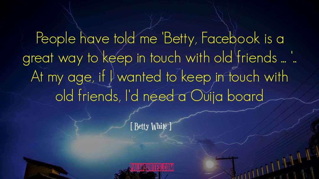 Tabuleiro Ouija quotes by Betty White