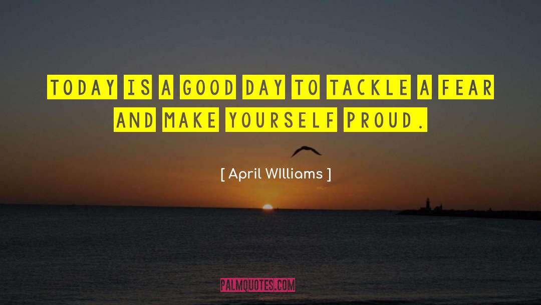 Tackle Lusts quotes by April WIlliams