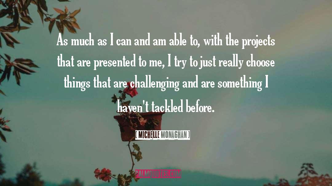 Tackled quotes by Michelle Monaghan