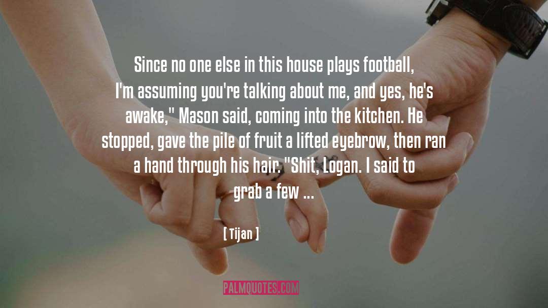 Tackling In Football quotes by Tijan
