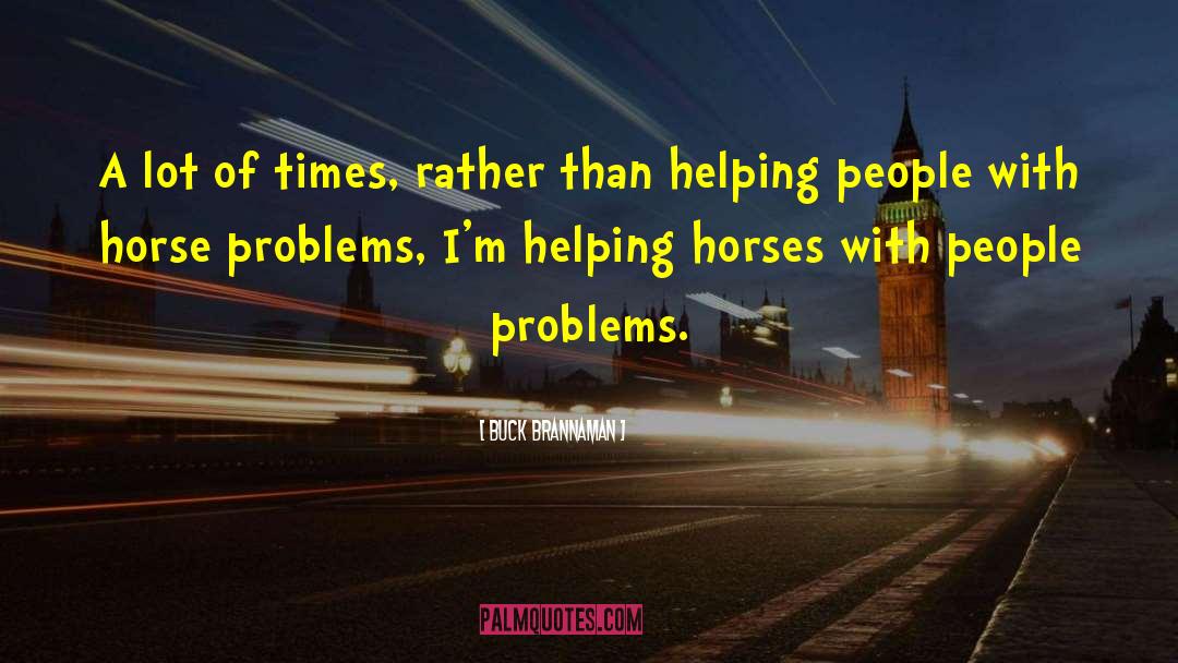 Tackling Problems quotes by Buck Brannaman