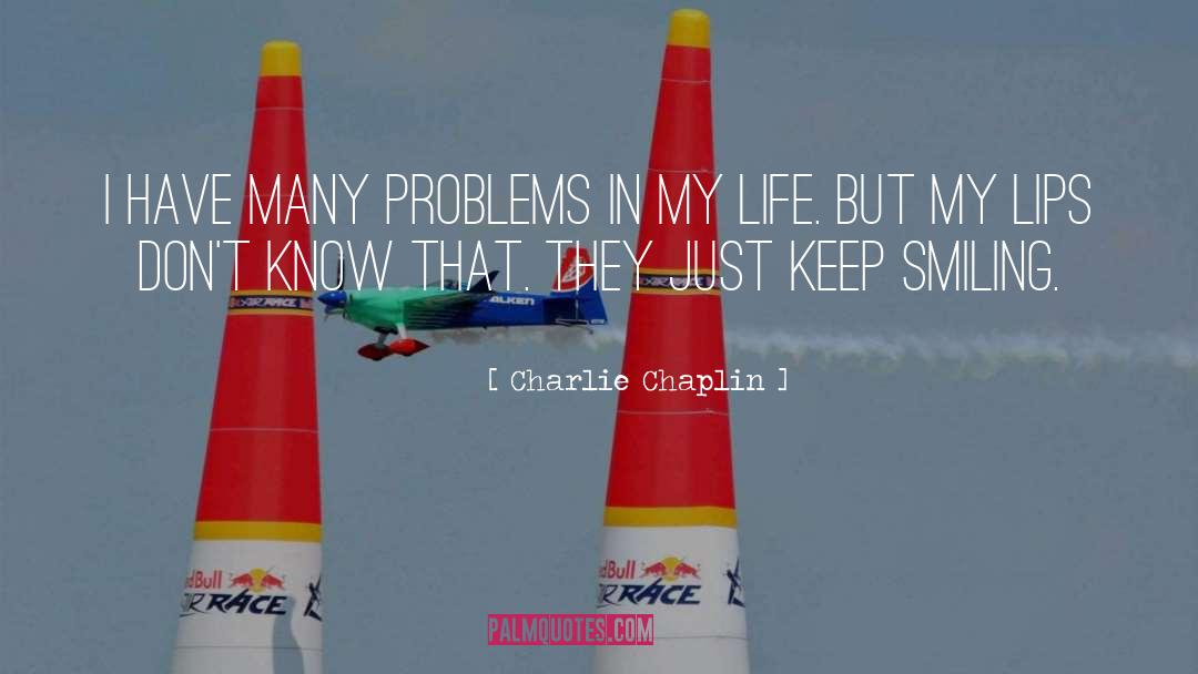 Tackling Problems quotes by Charlie Chaplin