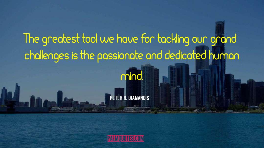 Tackling quotes by Peter H. Diamandis