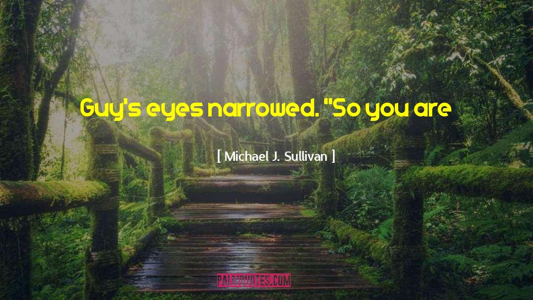 Tackling quotes by Michael J. Sullivan