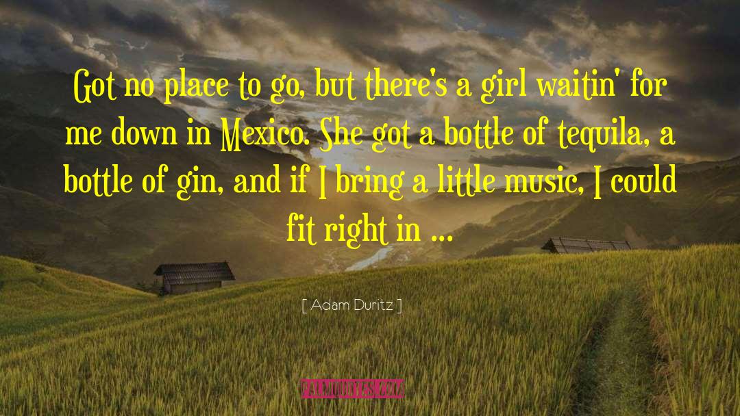 Taco And Tequila quotes by Adam Duritz