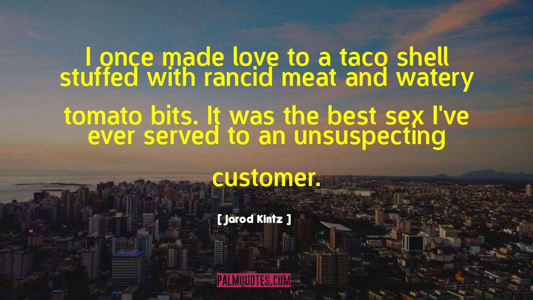 Taco quotes by Jarod Kintz