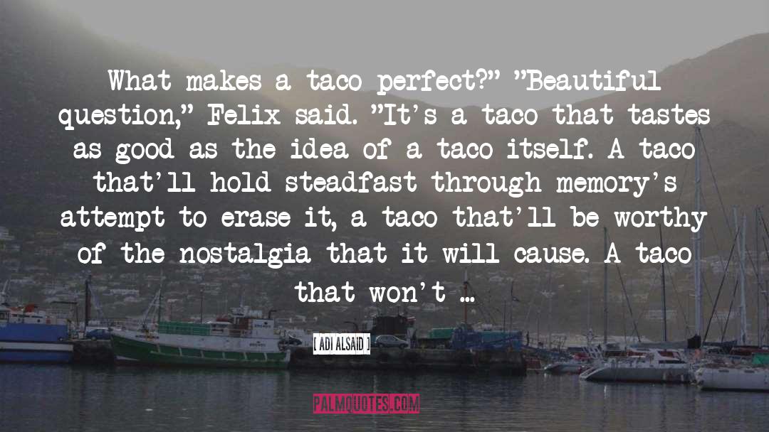Tacos quotes by Adi Alsaid