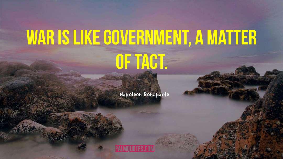 Tact quotes by Napoleon Bonaparte