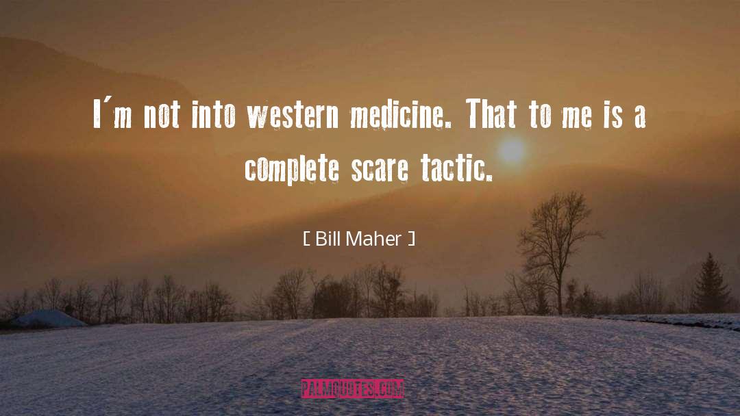 Tactics quotes by Bill Maher