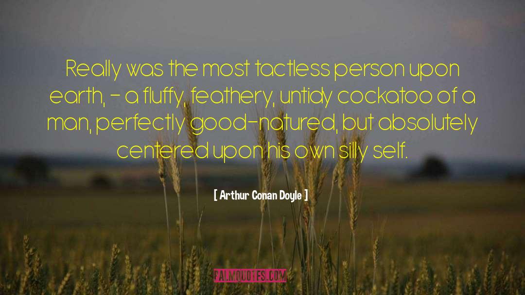 Tactless quotes by Arthur Conan Doyle