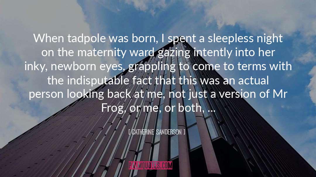 Tadpole quotes by Catherine Sanderson