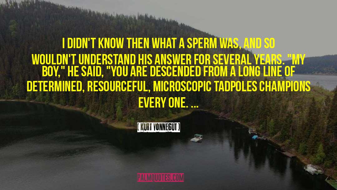 Tadpoles quotes by Kurt Vonnegut