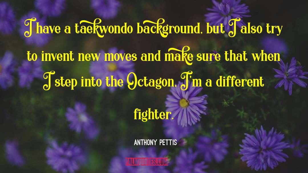 Taekwondo quotes by Anthony Pettis