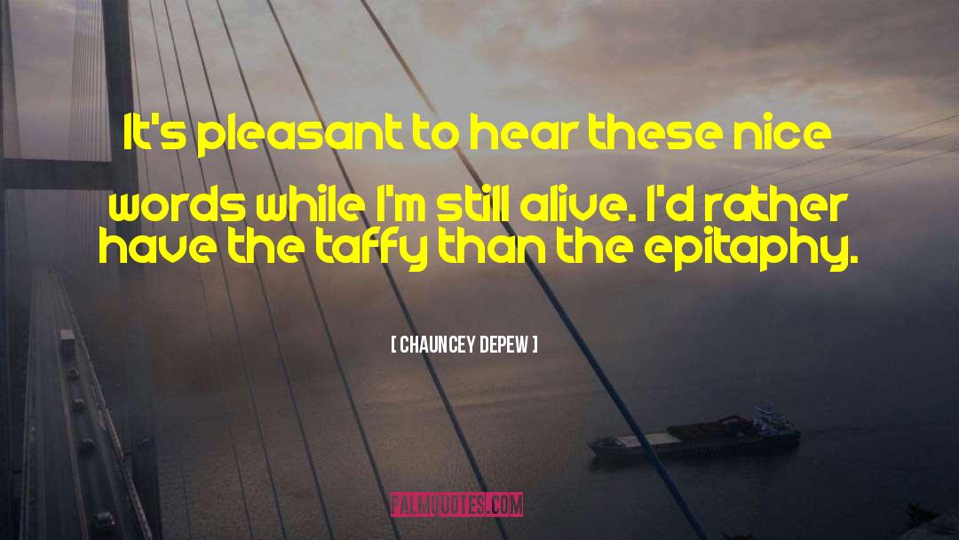 Taffy quotes by Chauncey Depew