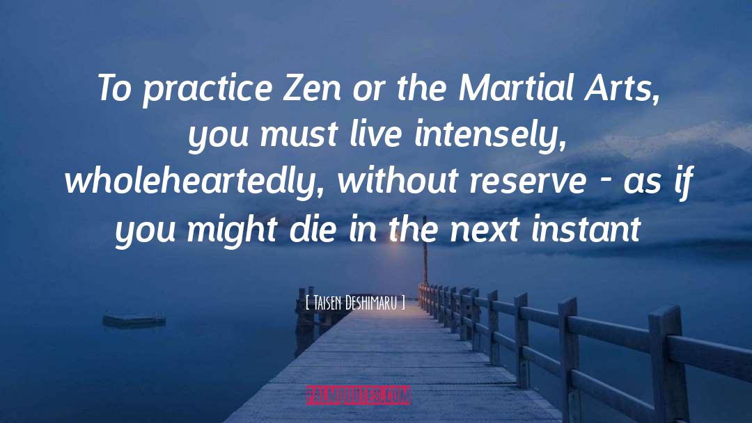 Taganas Martial Arts quotes by Taisen Deshimaru