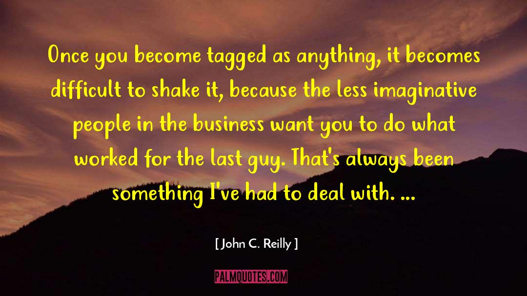 Tagged quotes by John C. Reilly