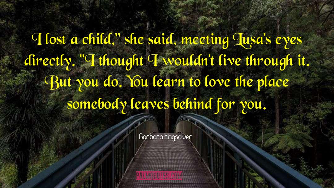 Tags Child Loss quotes by Barbara Kingsolver