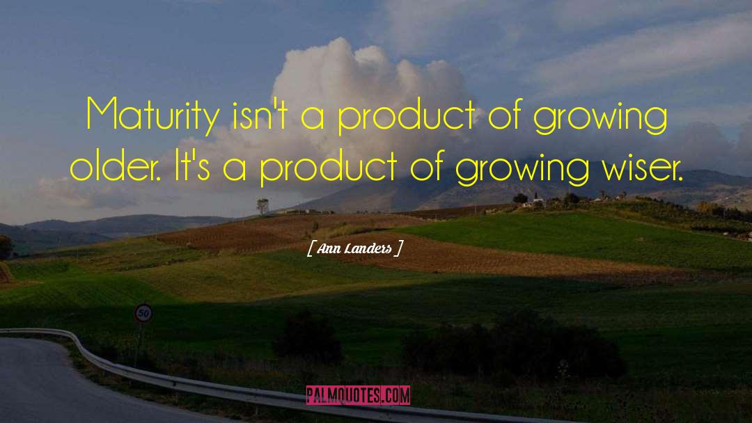 Tags Maturity quotes by Ann Landers