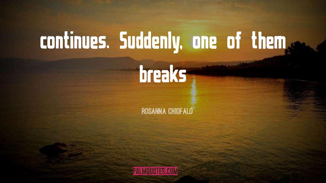 Tahuna Breaks quotes by Rosanna Chiofalo