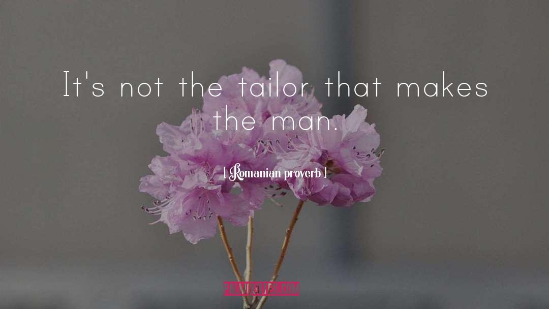 Tailor quotes by Romanian Proverb