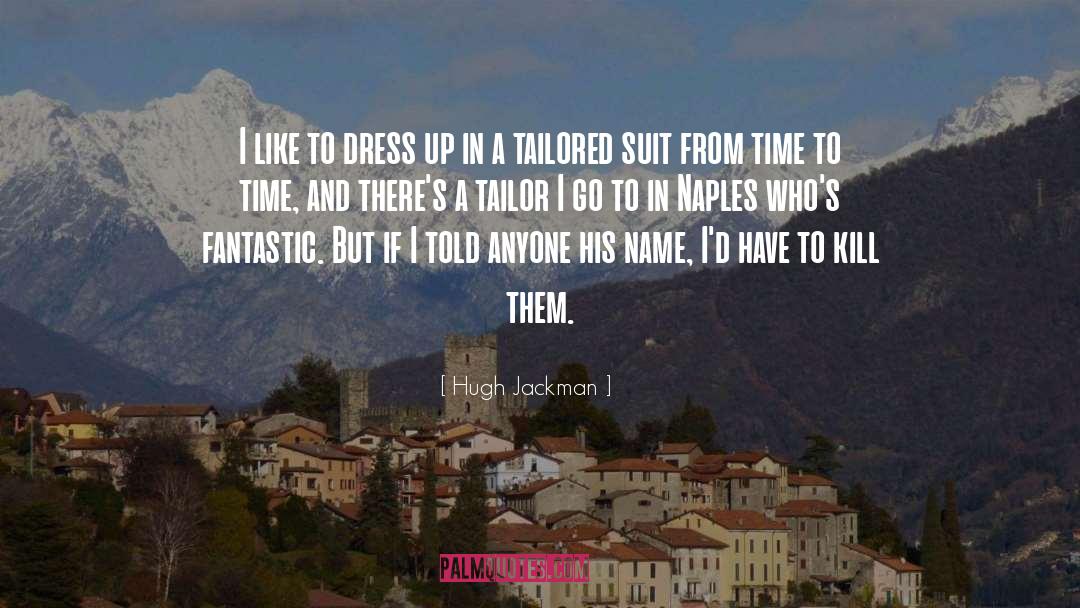 Tailor quotes by Hugh Jackman