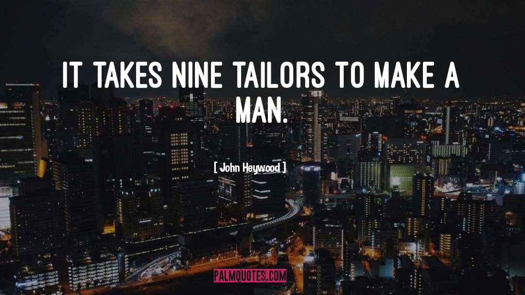 Tailors quotes by John Heywood