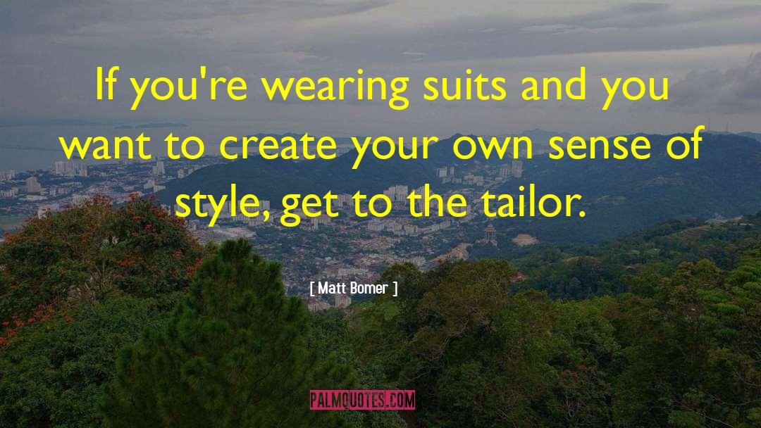 Tailors quotes by Matt Bomer