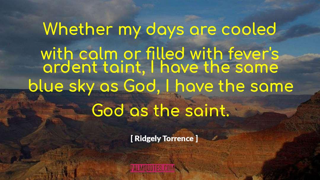 Taint quotes by Ridgely Torrence