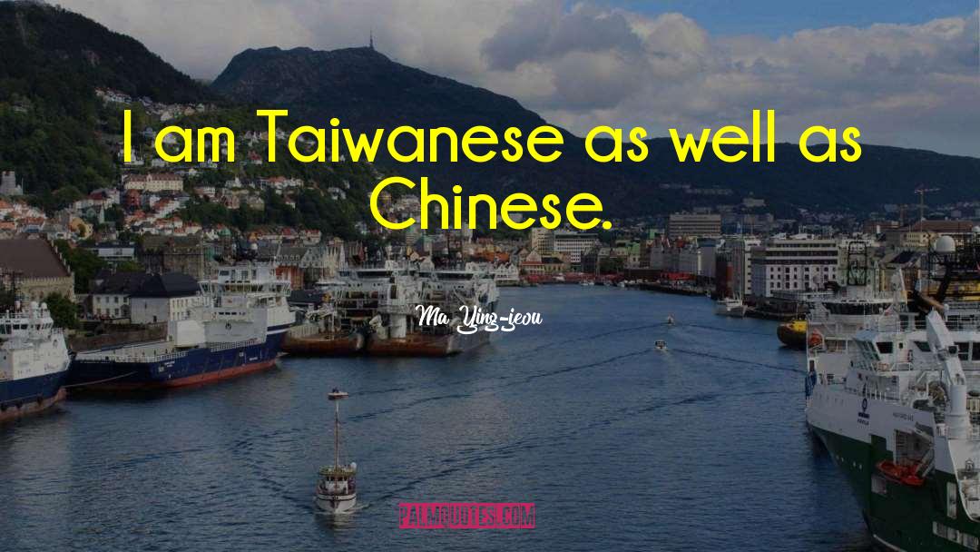 Taiwanese quotes by Ma Ying-jeou