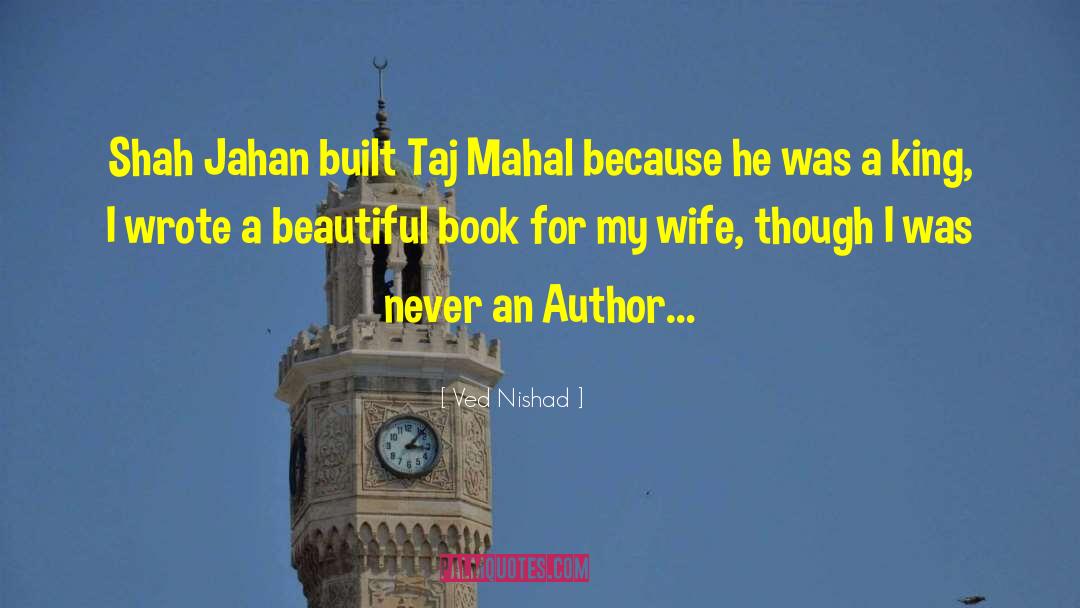 Taj Mahal quotes by Ved Nishad