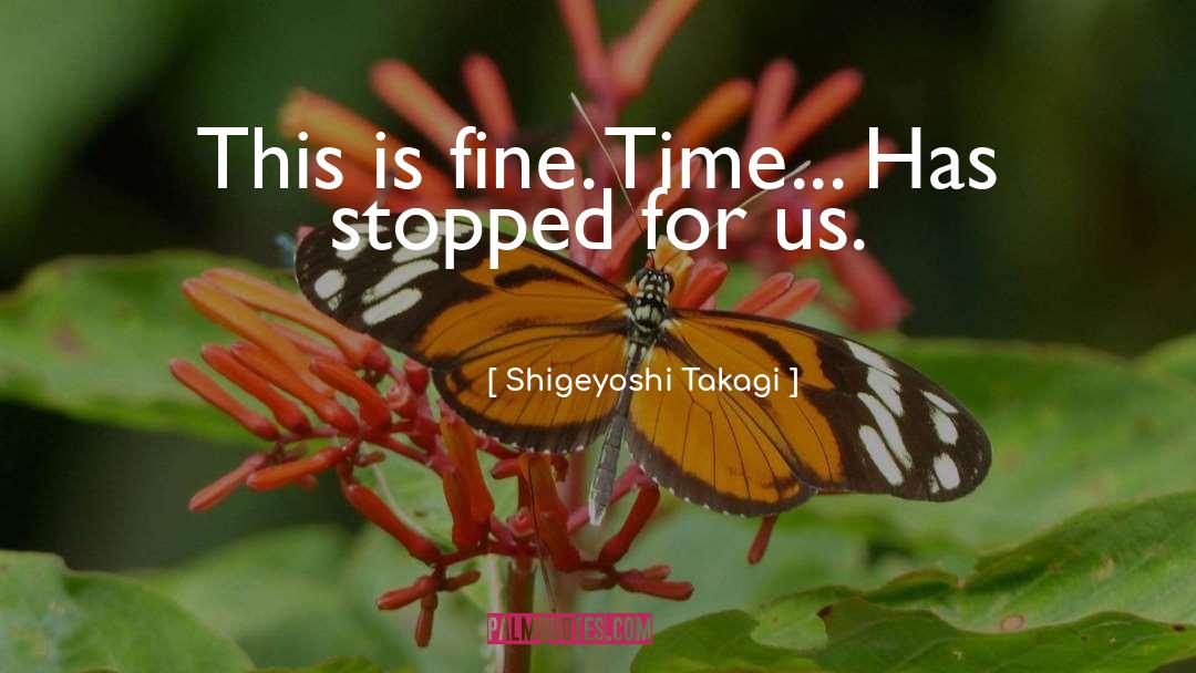 Takagi quotes by Shigeyoshi Takagi