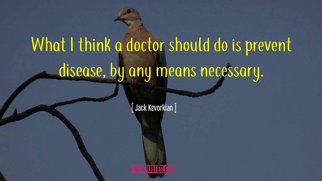 Takayasu Disease quotes by Jack Kevorkian