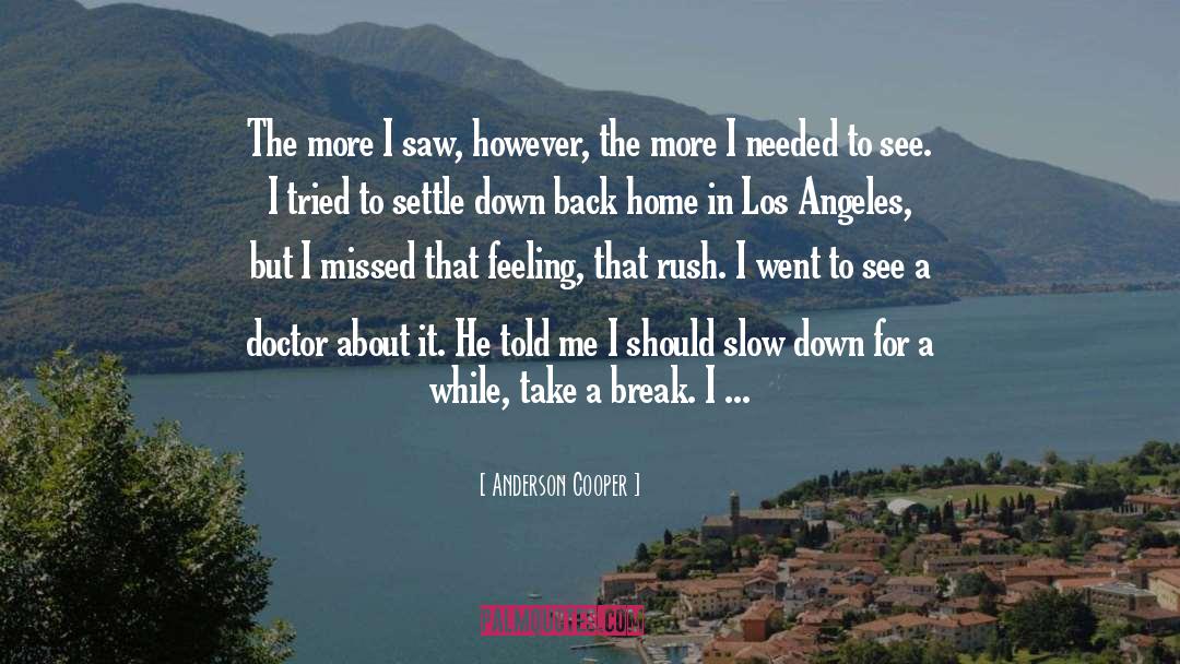 Take A Break quotes by Anderson Cooper