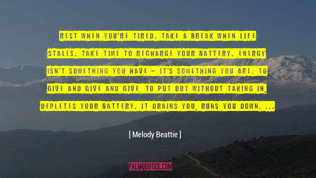 Take A Break quotes by Melody Beattie