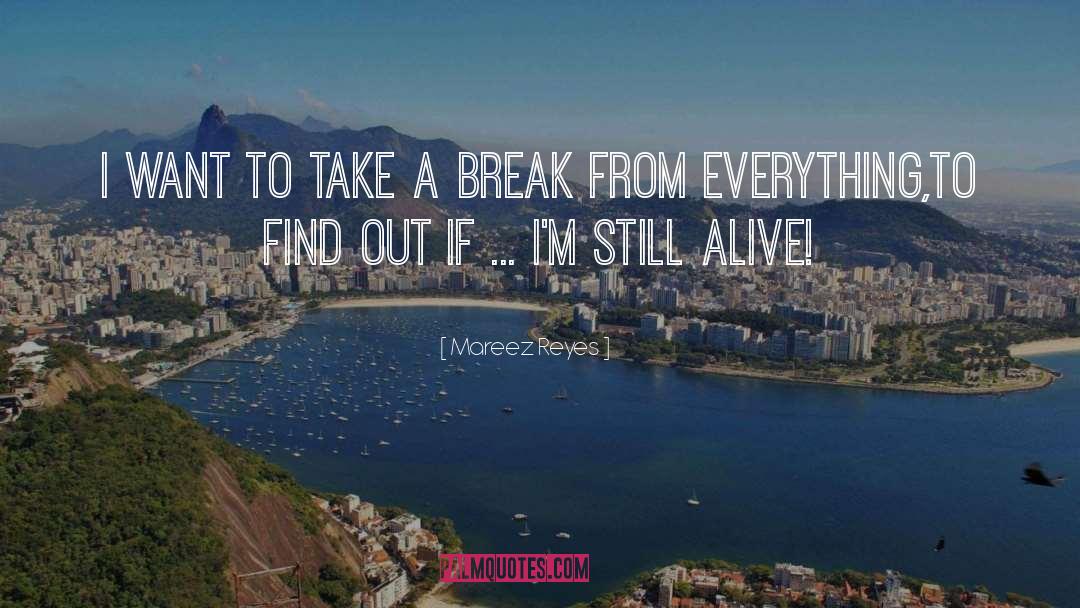 Take A Break quotes by Mareez Reyes