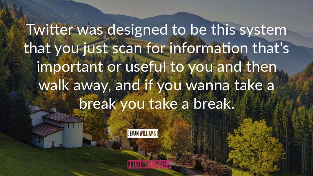 Take A Break quotes by Evan Williams