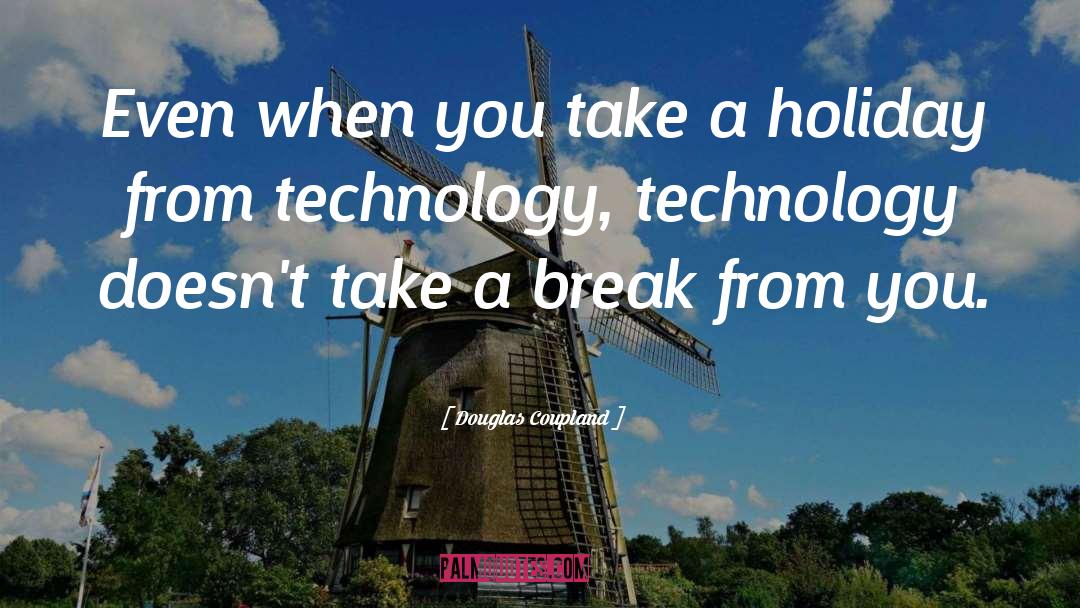 Take A Break quotes by Douglas Coupland