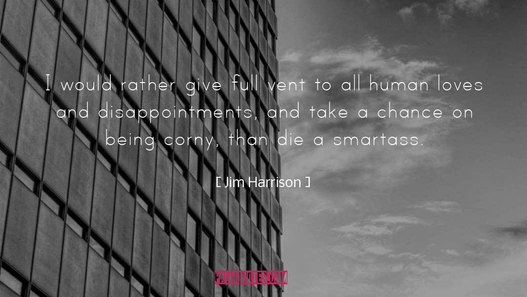Take A Chance quotes by Jim Harrison