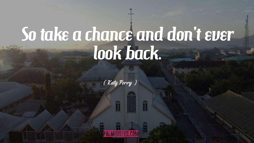 Take A Chance quotes by Katy Perry