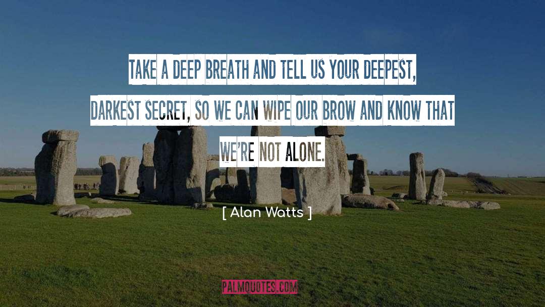 Take A Deep Breath quotes by Alan Watts