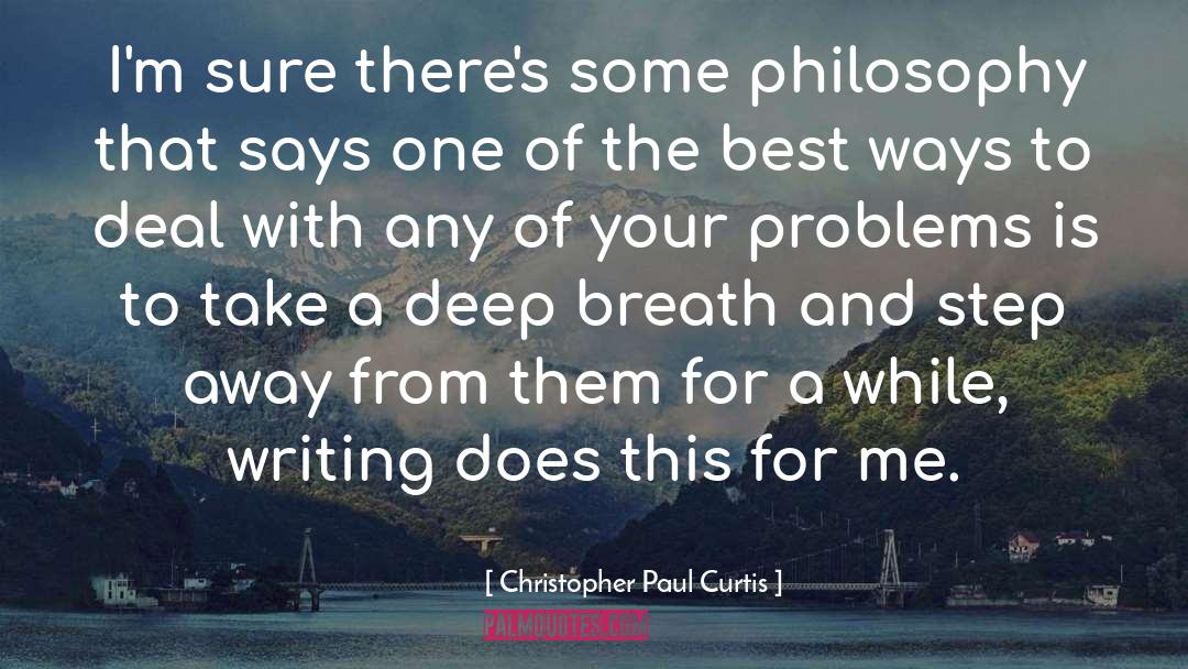 Take A Deep Breath quotes by Christopher Paul Curtis