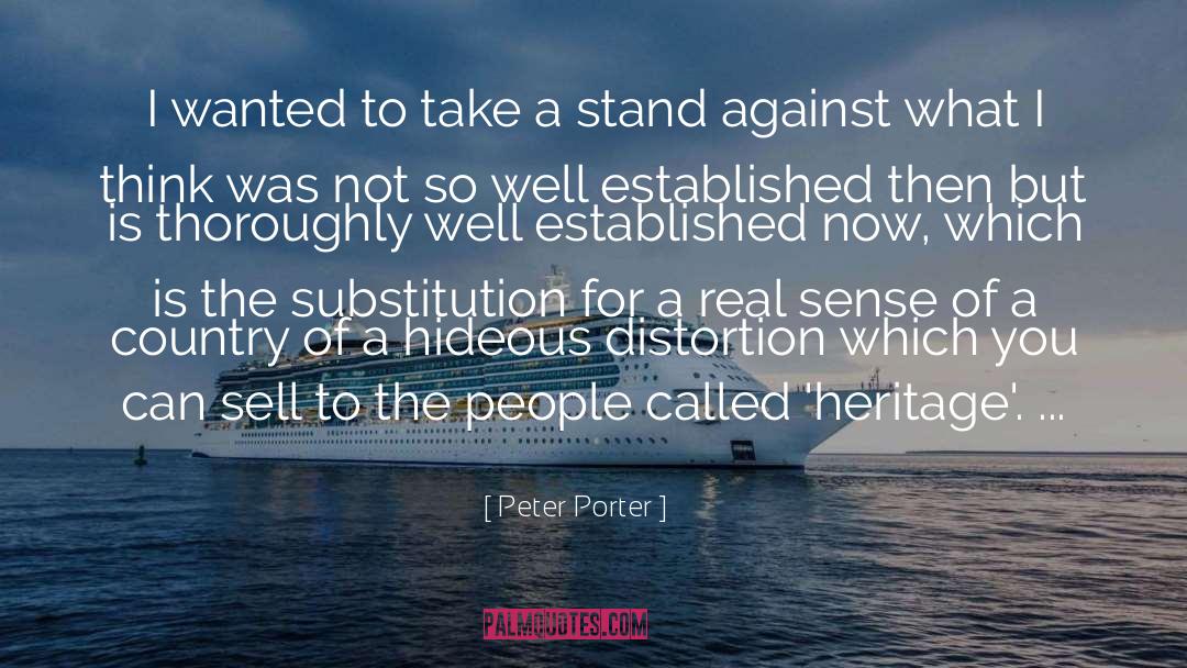 Take A Stand quotes by Peter Porter