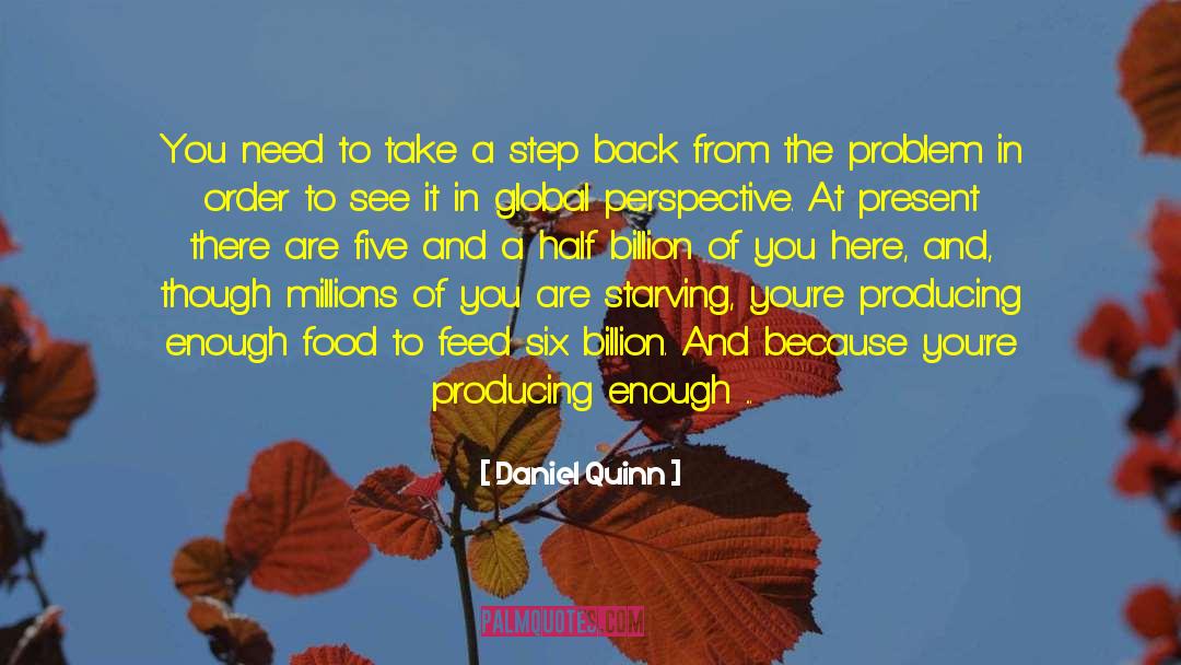 Take A Step Back quotes by Daniel Quinn